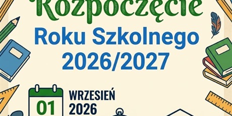 Powiększ grafikę: rozpoczecie-roku-szkolnego-2026-27-708999.jpg