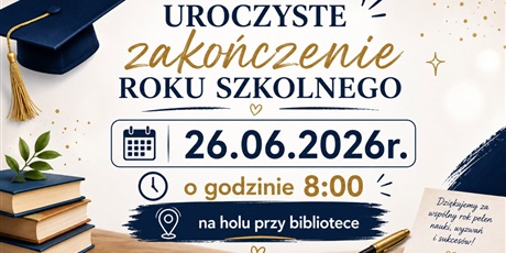 Powiększ grafikę: zakonczenie-roku-szkolnego-2025-26-704473.jpg